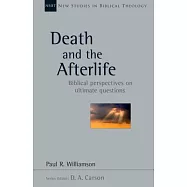 Death and the Afterlife: Biblical Perspectives on Ultimate Questions
