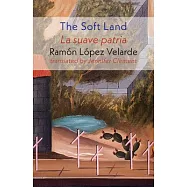 The Soft Land / La suave patria