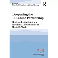 Deepening the Eu-China Partnership in an Unstable World: Bridging Institutional and Ideational Differences