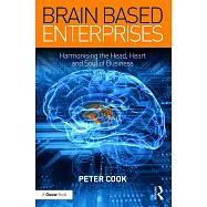 Brain Based Enterprises: Harmonising the Head, Heart and Soul of Business