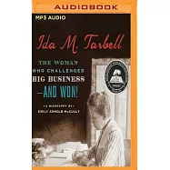 Ida M. Tarbell: The Woman Who Challenged Big Business - And Won!