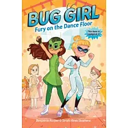 Bug Girl: Fury on the Dance Floor