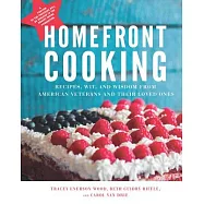 Homefront Cooking: Recipes, Wit, and Wisdom from American Veterans and Their Loved Ones