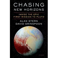 Chasing New Horizons: Inside the Epic First Mission to Pluto