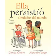 Ella persistió alrededor del mundo: 13 mujeres que cambiaron la historia