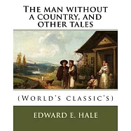 The Man Without a Country, and Other Tales