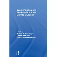 Queer Families and Relationships After Marriage Equality