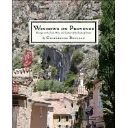Windows on Provence: Musings on the Food, Wine, and Culture of the South of France
