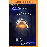 Machine Learning: New and Collected Stories