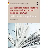 La comprensión lectora en la enseñanza del español LE/L2: De La Teoría a La Práctica/ from Theory to Practice