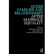 Queer Families and Relationships After Marriage Equality