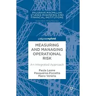 Measuring and Managing Operational Risk: An Integrated Approach