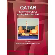 Qatar Energy Policy, Laws and Regulations Handbook: Strategic Information and Basic Laws