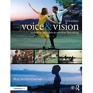 Voice & Vision: A Creative Approach to Narrative Filmmaking