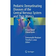 Pediatric Demyelinating Diseases of the Central Nervous System and Their Mimics: A Case-based Clinical Guide