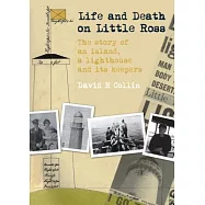 Life and Death on Little Ross: The Story of an Island, a Lighthouse, and Its Keepers