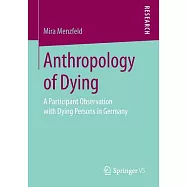 Anthropology of Dying: A Participant Observation With Dying Persons in Germany