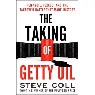 The Taking of Getty Oil: Pennzoil, Texaco, and the Takeover Battle That Made History