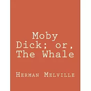 Moby Dick: Or, the Whale