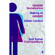 Gender Socialization and the Making of Gender in the Indian Context