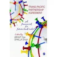 Trans-Pacific Partnership Agreement: A Framework for Future Trade Rules?