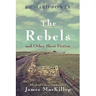 The Rebels and Other Short Fiction