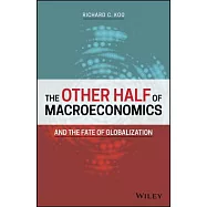 The Other Half of Macroeconomics and the Fate of Globalization