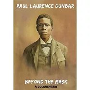 Paul Laurence Dunbar: Beyond the Mask