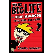 The Big Life of Remi Muldoon 2: Yoyo, Pizza, and a Duck
