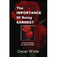 The Importance of Being Earnest: A Trivial Comedy for Serious People