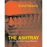 The Ashtray: (or the Man Who Denied Reality)