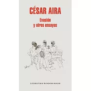 Evasi&oacute;n y otros ensayos/ Escape and Other Essays