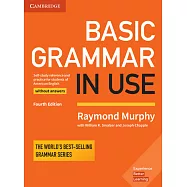 Basic Grammar in Use Student’s Book Without Answers: Self-study Reference and Practice for Students of American English