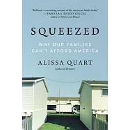 Squeezed: Why Our Families Can’t Afford America