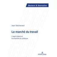 Le Marché Du Travail: L’esprit Libéral Et La Revanche Du Politique