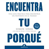 Encuentra tu porque / Find Your Why: Una Guia Practica Para Encontrar in Proposito En El Trabajo