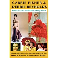Carrie Fisher & Debbie Reynolds: Princess Leia & Unsinkable Tammy in Hell