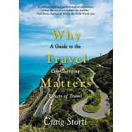 Why Travel Matters: A Guide to the Life-Changing Effects of Travel