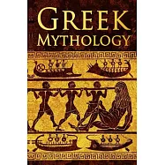 Greek Mythology: Tales of Greek Gods, Goddesses, Heroes, Monsters & Mythical Beasts