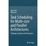 Task Scheduling for Multi-Core and Parallel Architectures: Challenges, Solutions and Perspectives