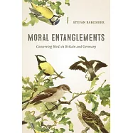 Moral Entanglements: Conserving Birds in Britain and Germany