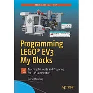 Programming Lego(r) Ev3 My Blocks: Teaching Concepts and Preparing for Fll(r) Competition