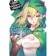 Is It Wrong to Try to Pick Up Girls in a Dungeon? Familia Chronicle (Light Novel): Episode Lyu