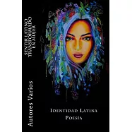 Sentir latino transformado en mujer: Poemas Con Identidad Latina