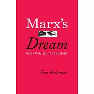 Marx’s Dream: From Capitalism to Communism