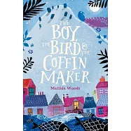 The Boy, the Bird & the Coffin Maker