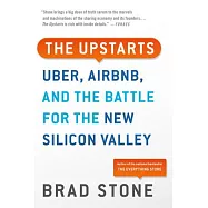The Upstarts: Uber, Airbnb, and the Battle for the New Silicon Valley