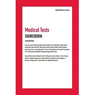 Medical Tests Sourcebook: Basic Consumer Health Information about Preventive Care Guidelines, Routine Health Screenings, Home-Use Tests, Blood,