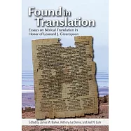 Found in Translation: Essays on Jewish Biblical Translation in Honor of Leonard J. Greenspoon