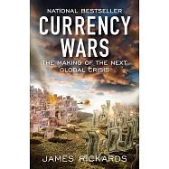 Currency Wars: The Making of the Next Global Crisis